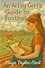 An Artsy Girl's Guide to Football by Maya Taylor-Hart An Artsy Girl's Guide to Football by Maya Taylor-Hart