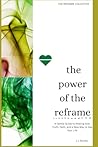 The Power of the Reframe by J.J. Bundy