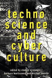 Techno Science and Cyber Culture