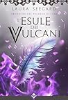 L'Esule dei Vulcani by Laura Seegard