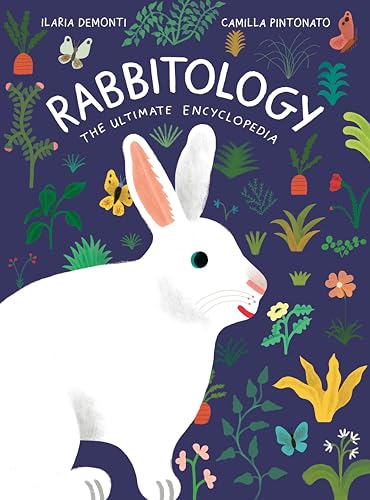 Rabbitology: The Ultimate Encyclopedia (Kindle Edition)