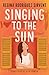 Singing to the Sun by Regina Rodríguez Sirvent