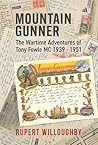 Mountain Gunner: The Wartime Adventures of Tony Fowle M.C. 1939 - 1951
