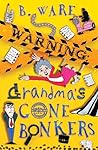 WARNING: Grandma's Gone Bonkers (Words of WARNING)