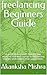 freelancing Beginners Guide...