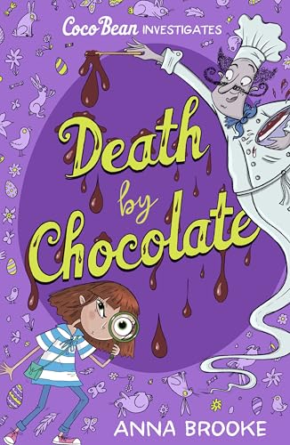 Death by Chocolate: a cosy chocolatey murder mystery! (Coco Bean Investigates)