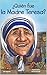 ¿Quién fue la Madre Teresa?...