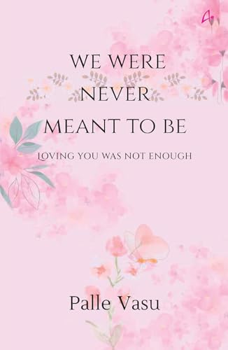 We Were Never Meant To Be: Loving You Was Not Enough (Kindle Edition)