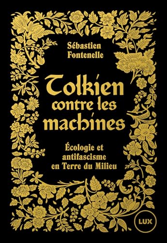 Tolkien contre les machines: Écologie et antifascisme en Terre du Milieu (French Edition)
