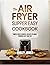 THE AIR FRYER SUPPER EASY COOKBOOK by DOOLEY JAMES