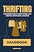 Thrifting Handbook: A Begin...