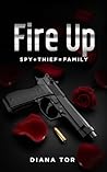 Fire Up (Spy+Thief=Family Book 1)