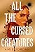 All the Cursed Creatures by Amie Jordan