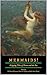 Mermaids! Gripping Tales of...