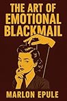 The Art of Emotional Blackmail Book cover for The Art of Emotional Blackmail