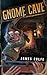 Gnome Cave by James Rolfe
