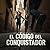 El Código del Conquistador:...