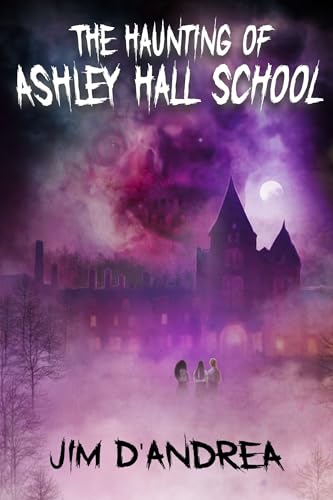 The Haunting of Ashley Hall School (Kindle Edition)
