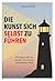Die Kunst, sich selbst zu f...