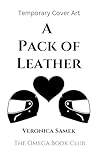 A Pack of Leather by Veronica Samek