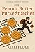 Peanut Butter Purse Snatche...