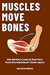 Muscles Move Bone...