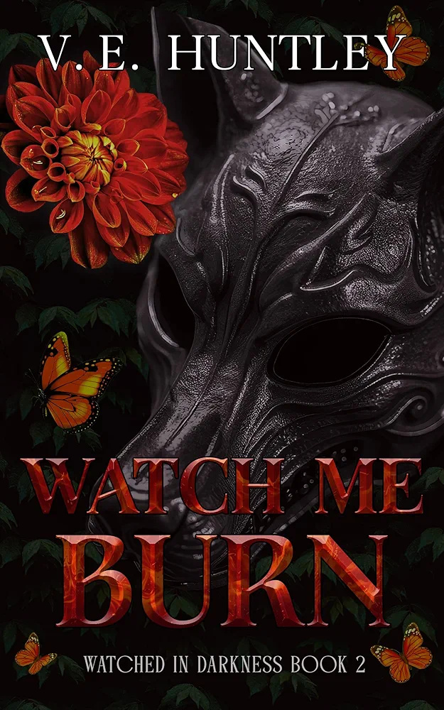 Watch Me Burn (Watched in Darkness # 2)