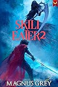 Skill Eater 2: A LitRPG Adventure