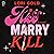 Kiss, Marry, Kill