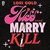 Kiss, Marry, Kill