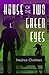House of the Two Green Eyes