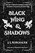 Black Wing and Shadows: Boo...