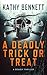 A Deadly Trick or Treat by Kathy Bennett