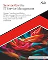 ServiceNow for IT Service Management by Mohammad Khaleelullah Khan