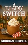 A Deadly Switch: Quay Road Mysteries Book 4 (Quay Road Mysteries - Irish Cosy Mystery) A Deadly Switch: Quay Road Mysteries Book 4 (Quay Road Mysteries - Irish Cosy Mystery)