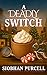 A Deadly Switch by Siobhan Purcell