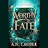 Worthy of Fate