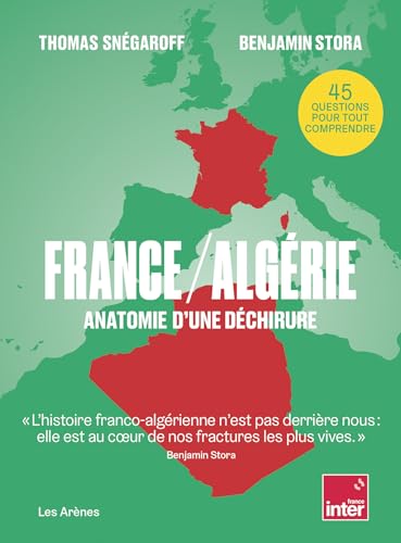 France / Algérie - Anatomie d'une déchirure (French Edition)