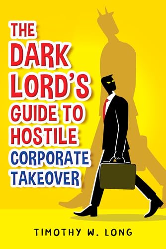The Dark Lord's Guide to Hostile Corporate Takeover (Book 1) (The Dark Lord’s Guide Series)