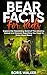Bear Facts for Kids by Boris Walker