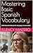 Mastering Basic Spanish Voc...