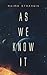 As We Know It by Raimo Strangis