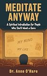 Meditate Anyway: ...
