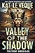 Valley of the Shadow by Kathryn Le Veque Valley of the Shadow by Kathryn Le Veque