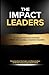 The Impact Leaders: A Colle...