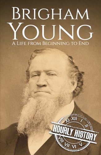 Brigham Young: A Life from Beginning to End (Old West)