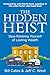 The Hidden Heist: Stop Robbing Yourself of Lasting Wealth - An Irresistible Tale of Financial Redemption