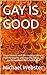 GAY IS GOOD: Frank Kameny a...