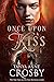 Once Upon a Kiss by Tanya Anne Crosby