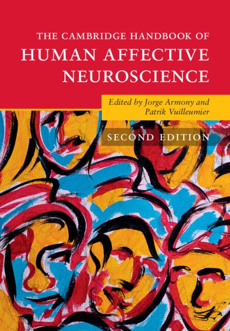 The Cambridge Handbook of Human Affective Neuroscience (Cambridge Handbooks in Psychology)